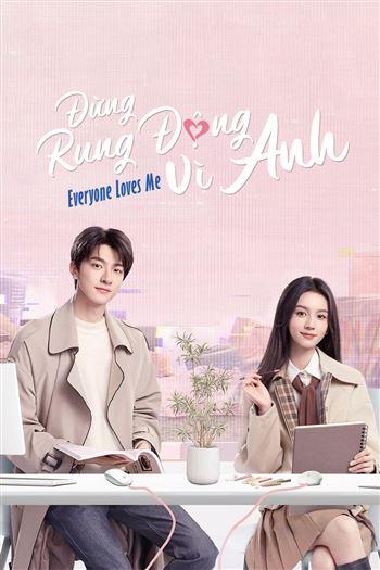 Watch Đừng Rung Động Vì Anh - Everyone Loves Me