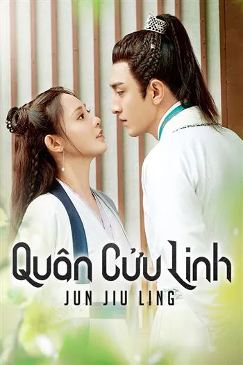 Watch Quân Cửu Linh - Jun Jiu Ling