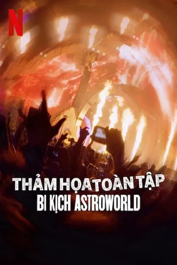 Watch Thảm Họa Toàn Tập Bi Kịch Astroworld - Trainwreck The Astroworld Tragedy
